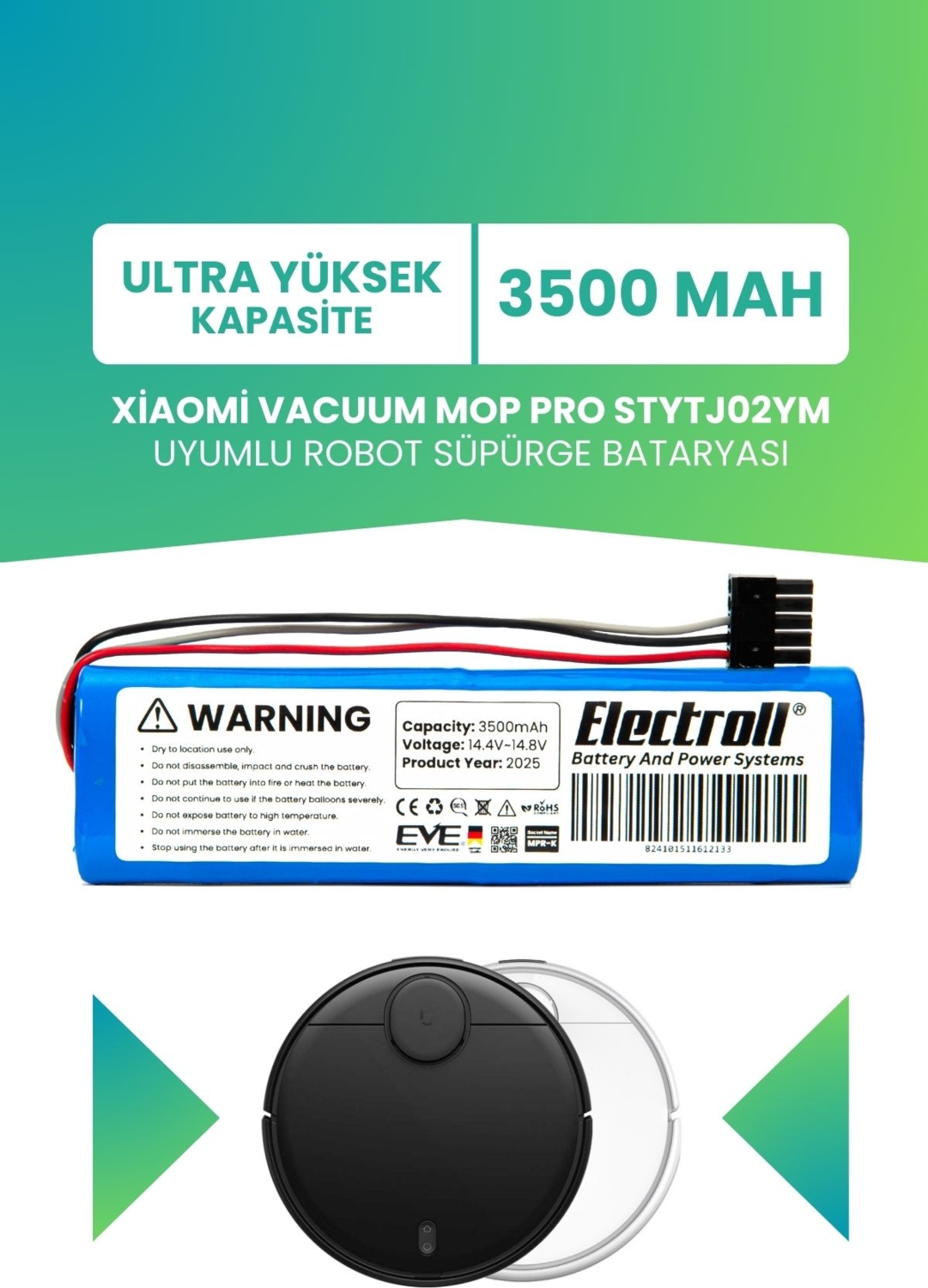 Electroll Xiaomi Vacuum Mop Pro STYTJ02YM Batarya (Ultra Yüksek Kapasite) 3500MAH Pil Robot Süpürge Bataryası